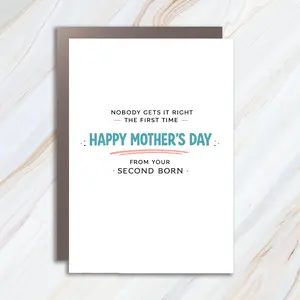 Funny Mother's Day Card From Second Born, Nobody Gets It Right The First Time, Card For Mom From Daughter Or Son MC42