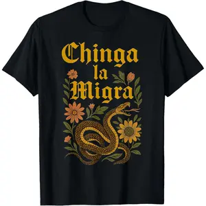 Chinga La Migra Pro Immigration Fascism Human Rights T-Shirt