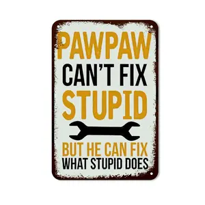 Humorous Aluminium Funny Pawpaw Sign - "Pawpaw Can'T Fix Stupid" Metal Gift For Pawpaw, Boyfriend, Or Husband