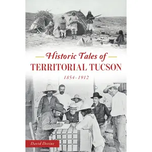 Historic Tales of Territorial Tucson