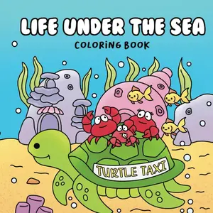 Life Under the Sea Coloring Book: Relax and Unwind with 15 Bold and Simple Underwater-Themed Coloring Pages for All Ages coloring  book