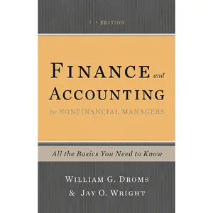 Finance and Accounting for Nonfinancial Managers by William G. Droms, Jay O. Wright [Paperback Book]
