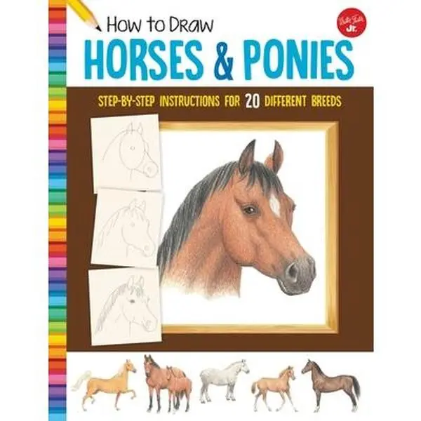 How to Draw Horses & Ponies: Step-by-Step Instructions for 20 Different Breeds - Learn to Draw Realistic Illustrations, Russell Farrell Paperback Children's Humanities & Social Sciences Book