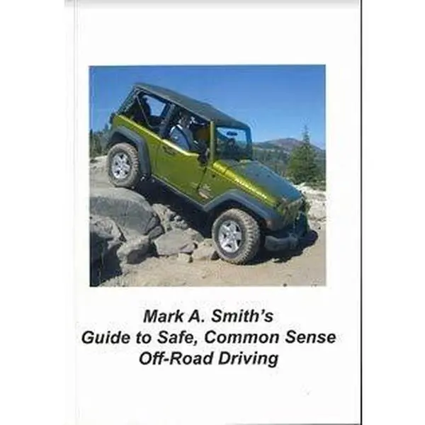 USED-Mark A. Smith's Guide to Safe Common Sense Off-Road Driving by Mark A. Smith (Paperback)