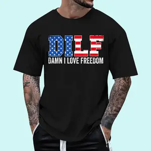 DILF Damn I Love Freedom Shirt, Funny Patriotic 4th Of July T-Shirt | Unisex Cotton Tee, Short Sleeve, Full Size