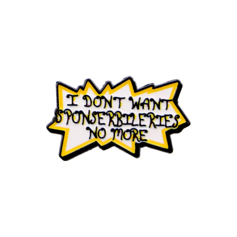 I Don't Want Sponserbileries No More Unique Cartoon Quote Brooch Pin, Lapel Pin, Men Casual Style Badge Accessory, Men Accessories, Durable Metal Pins, Perfect Gift for All Occasions, Suitable for Any Season