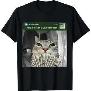 Humorous Cat Dollar T-Shirt – Perfect Gift for Cat Lovers, There is Motion at Your Front Door Funny Cat Motion Meme T-Shirt