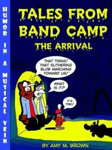 USED-Tales from Band Camp: The Arrival by Brown, Amy (Paperback)