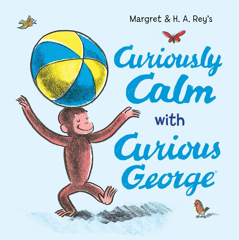 Curiously Calm with Curious George (Curious George) by H. A. Rey||Margret Rey [Hardback Book]