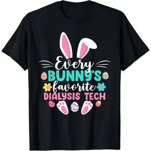 Every Bunny's Favorite Dialysis Tech Funny Easter Day T-Shirt Made in USA