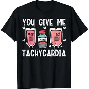 You Give Me Tachycardia Nurse Valentines Day Scrub Top Women T-Shirt