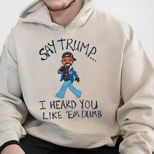 Art Say Tr.u.mp - I Heard You Like 'Em Dumb Shirt, Ken.dr1ck SP Sweatshirt