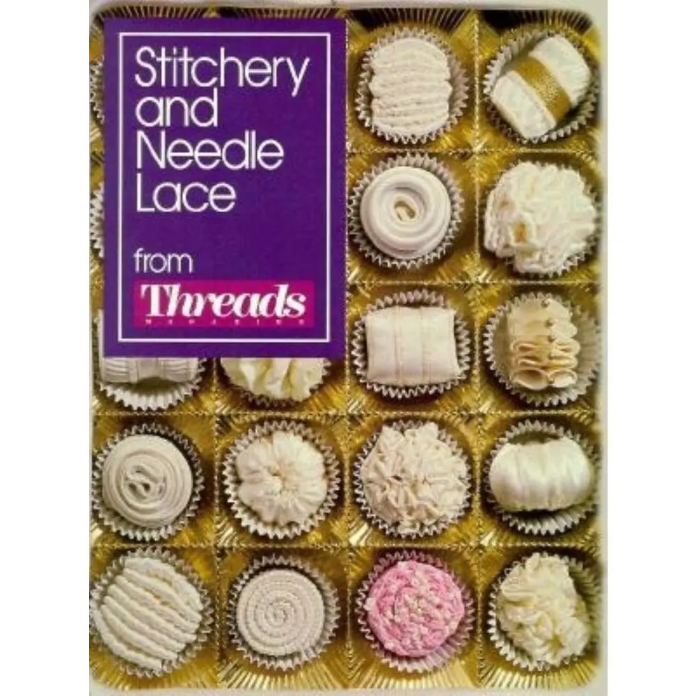 USED Book - Stitchery and Needle Lace from Threads Magazine by Threads Magazine (Paperback) - english