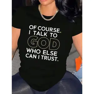 Of course i talk to god T-Shirt For Women Casual Short Sleeve Tee 1 Pcs 100% Heavy Cotton - Comfortable Crew Neck, Soft Adorable Tees Tops
