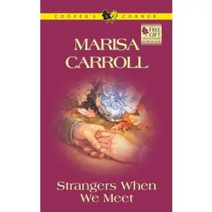 USED-Strangers When We Meet (Cooper's Corner, Book 5) by Marisa Carroll (Unknown)