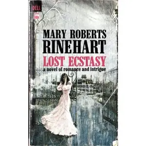 USED-Lost Ecstasy by Mary Roberts Rinehart (Unknown)