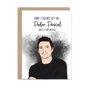 Sorry I could not get you Pedro Pascal - Greeting Card Matte Cardstock Kraft Envelope