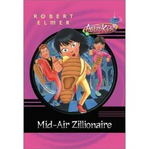 USED-Mid-Air Zillionaire (AstroKids, Book 9) by Robert Elmer (Paperback)