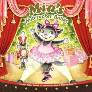 USED-Mia's Nutcracker Ballet: A Christmas Holiday Book for Kids by Farley, Robin (Hardcover)