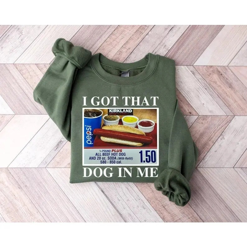 I Got That Hot Dog In Me / Keep 150 Dank Meme Quote Shirt Out of Pocket Humor T-shirt Funny Saying Edgy Joke Y2k Trendy Gift for Her RU
