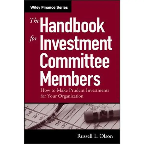 USED-The Handbook for Investment Committee Members: How to Make Prudent Investments for Your Organization by Olson, Russell L. (Hardcover)