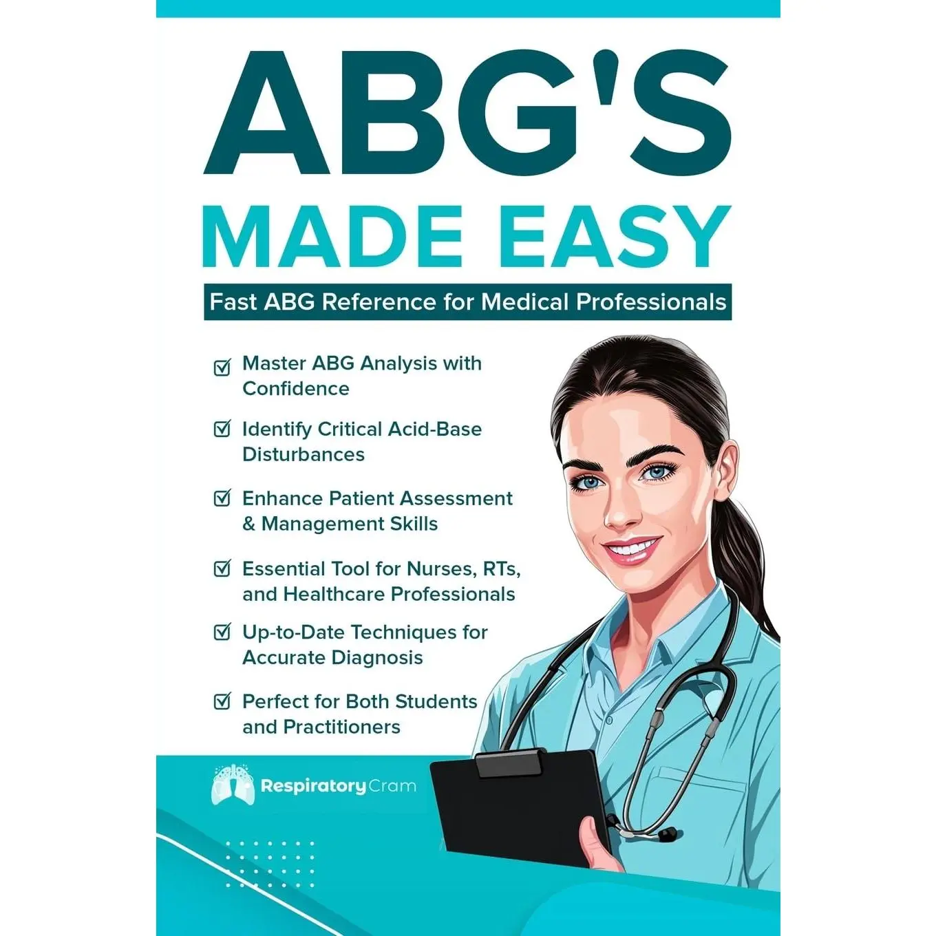 ABG'S Made Easy: An Easy Reference for RN's and RRT's