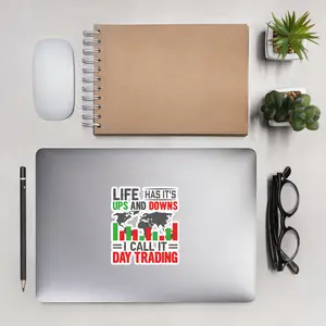 Life has its ups and downs; I call it Day Trading - Bubble-free stickers