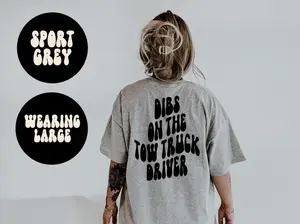 Tow Truck Driver Wife Husband Girlfriend   BACK PRINT Shirt, Gifts, Tshirt, Tees, T-Shirt, Unisex, Funny