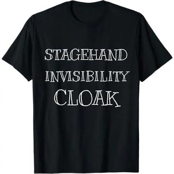 Stagehand Invisibility Cloak Stage Crew Theatre T-Shirt
