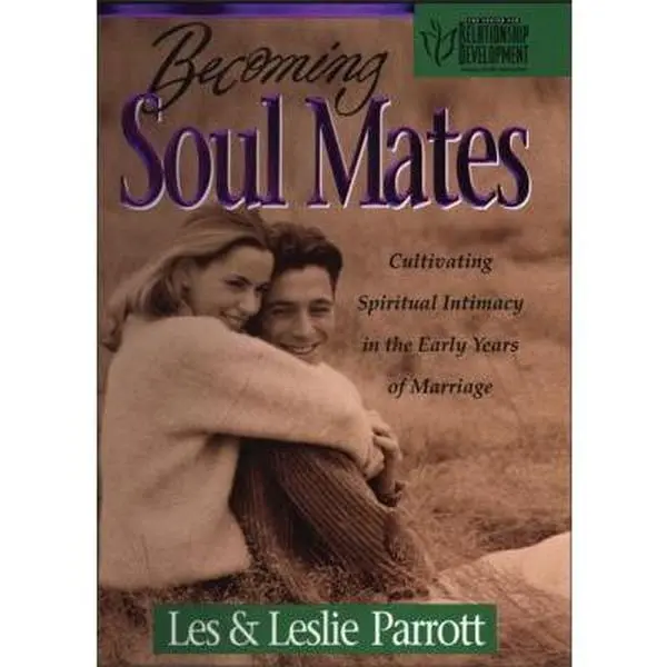 USED-Becoming Soul Mates: Cultivating Spiritual Intimacy in the Early Years of Marriage by Les Parrott (Hardcover)