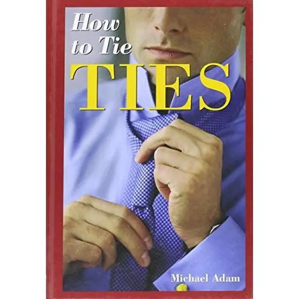USED-How to Tie Ties by Michael Adam (Hardcover)