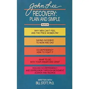 USED-Recovery: Plain and Simple : Talks on : Why Men Can't Feel and the Price Women Pay, Saying Good-Bye to Mom and Dad, Co-Dependency--How to Fight It, by John H. Lee (Paperback)