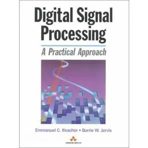 USED-Digital Signal Processing: A Practical Approach (Electronic Systems Engineering) by Emmanuel C. Ifeachor (Hardcover)