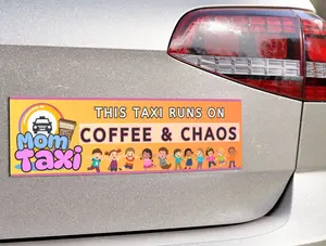 Funny Bumper Magnet: Mom Taxi - Runs on Coffee & ChaosSticker + Magnet Bundle