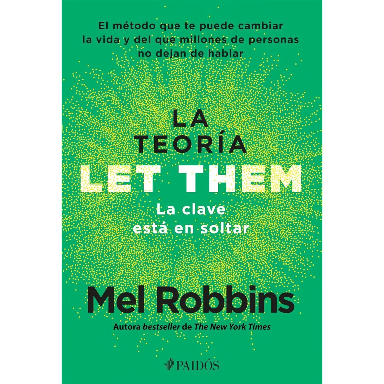 La teoría Let Them. La clave está en soltar: El método que te puede cambiar la vida y del que millones de personas no dejan de hablar