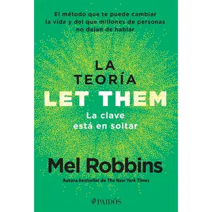 La teoría Let Them. La clave está en soltar: El método que te puede cambiar la vida y del que millones de personas no dejan de hablar