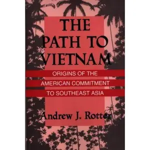 USED Book - The Path to Vietnam: Origins of the American Commitment to Southeast Asia by Rotter, Andrew J. (Paperback) - english