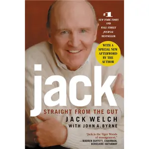 Jack by Jack Welch, John A. Byrne [Paperback Book]