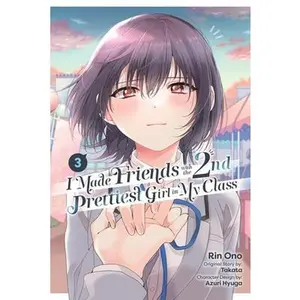 I Made Friends with the Second Prettiest Girl in My Class, Vol. 3: Volume 3 -- Rin Ono, Paperback