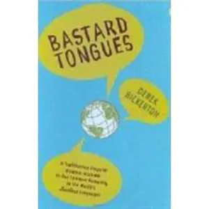 USED-Bastard Tongues: A Trailblazing Linguist Finds Clues to Our Common Humanity in the World's Lowliest Languages by Bickerton, Derek (Paperback)