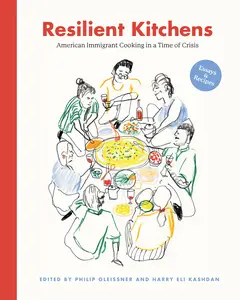 USED-Resilient Kitchens: American Immigrant Cooking in a Time of Crisis: Essays & Recipes (Hardcover)