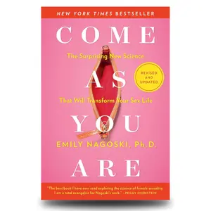 Come As You Are: Revised and Updated: The Surprising New Science That Will Transform Your Sex Life Paperback Book About Gender  - Book