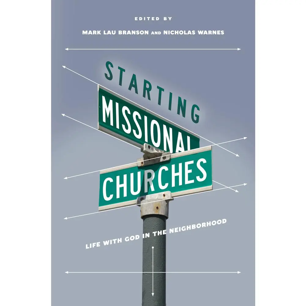 USED-Starting Missional Churches: Life with God in the Neighborhood by Branson, Mark (Paperback)