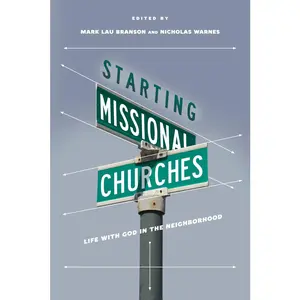 USED-Starting Missional Churches: Life with God in the Neighborhood by Branson, Mark (Paperback)