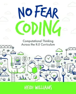 USED Book - No Fear Coding: Computational Thinking Across the K-5 Curriculum by Williams, Heidi (Paperback) - english