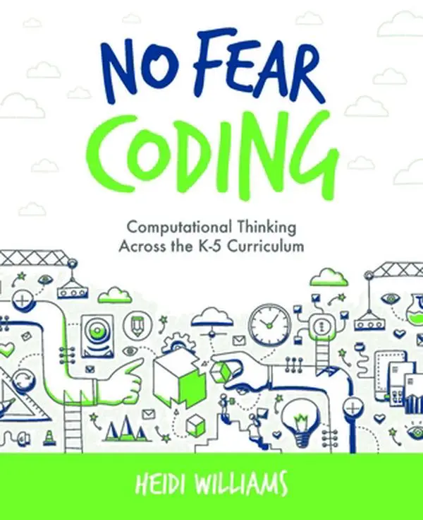 USED Book - No Fear Coding: Computational Thinking Across the K-5 Curriculum by Williams, Heidi (Paperback) - english