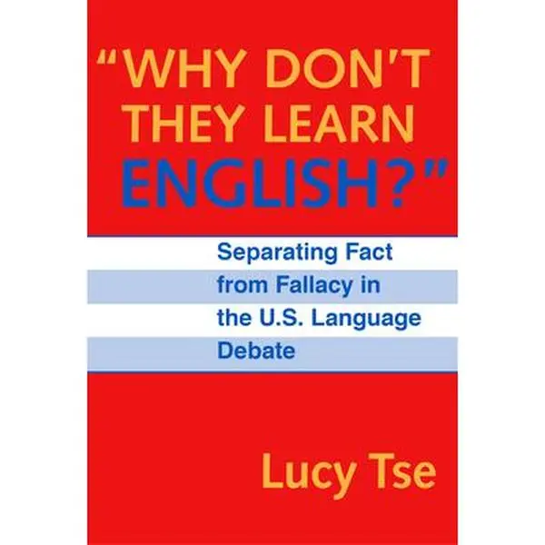 USED-Why Don't They Learn English Separating Fact from Fallacy in the U.S. Language Debate by Tse, Lucy (Paperback)
