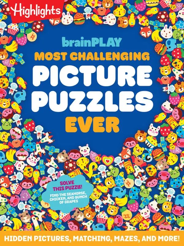 Brainplay Most Challenging Picture Puzzles Ever: 144 Pages of Visual Puzzles and Brain Teasers for Kids 7 and Up, Hidden Pictures Puzzles, Mazes, Ridd by Highlights (Paperback)