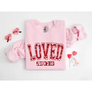Loved John 3:16 Sweatshirt Christian Valentine Sweatshirt, Valentine Jesus, Sweater, Heart Shirt, Christian Sweatshirt Gift, Bible Shirt