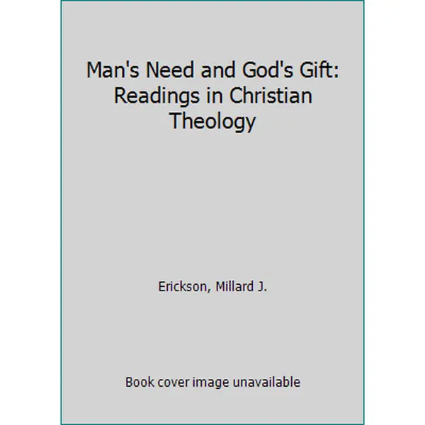 USED Book - Man's Need and God's Gift: Readings in Christian Theology by Erickson, Millard J. (Paperback) - english